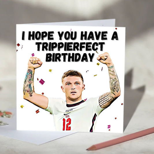 Kieran Trippier Perfect Greeting Card - Birthday, Christmas Card