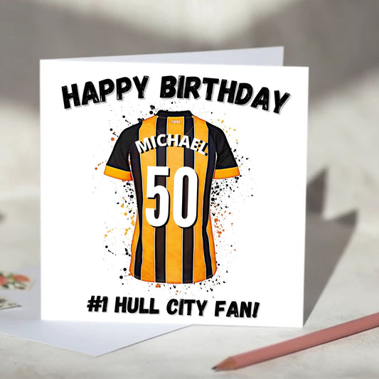 Hull City Personalised Football Shirt Birthday Card