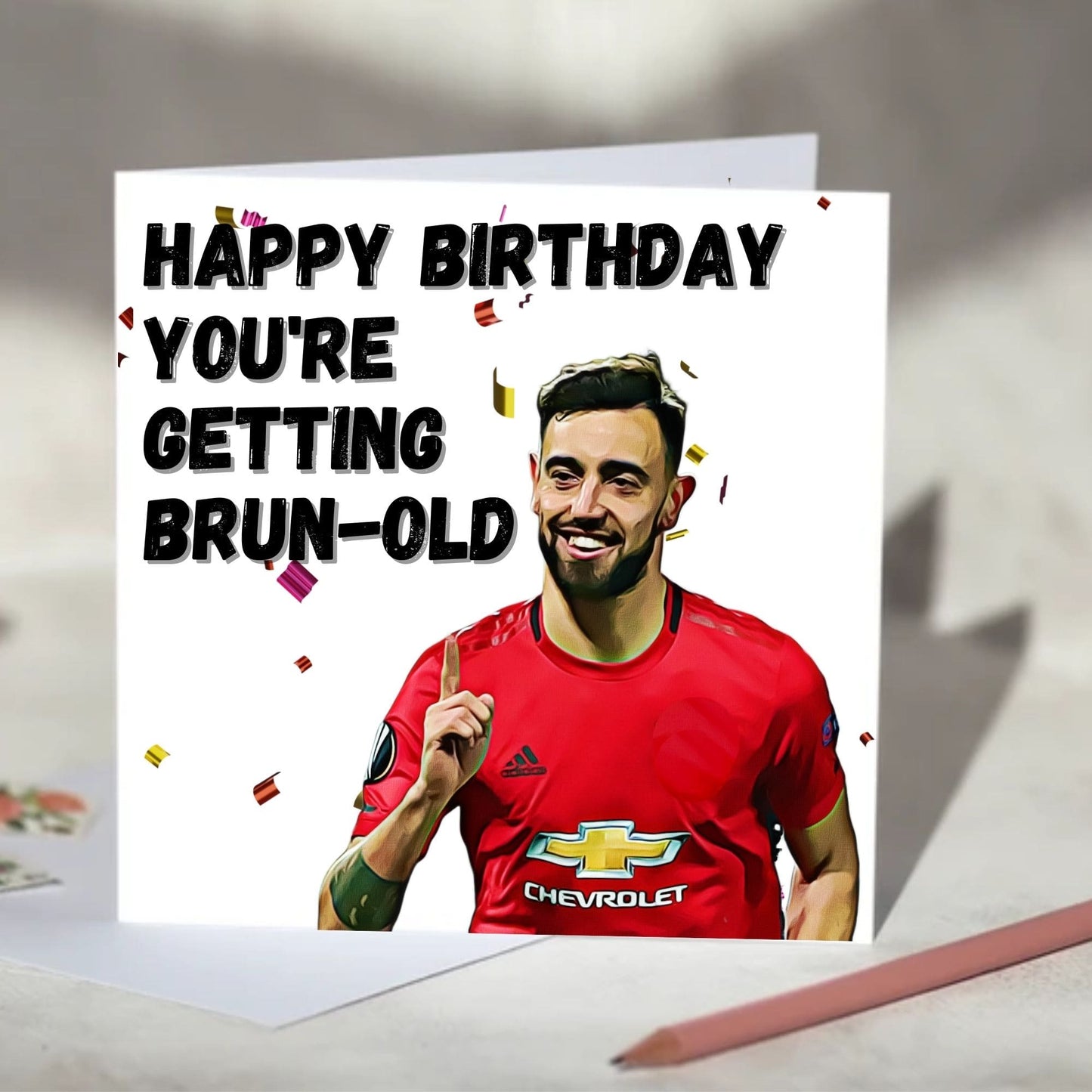 Bruno Fernandes You're Getting Brun-Old Birthday Card