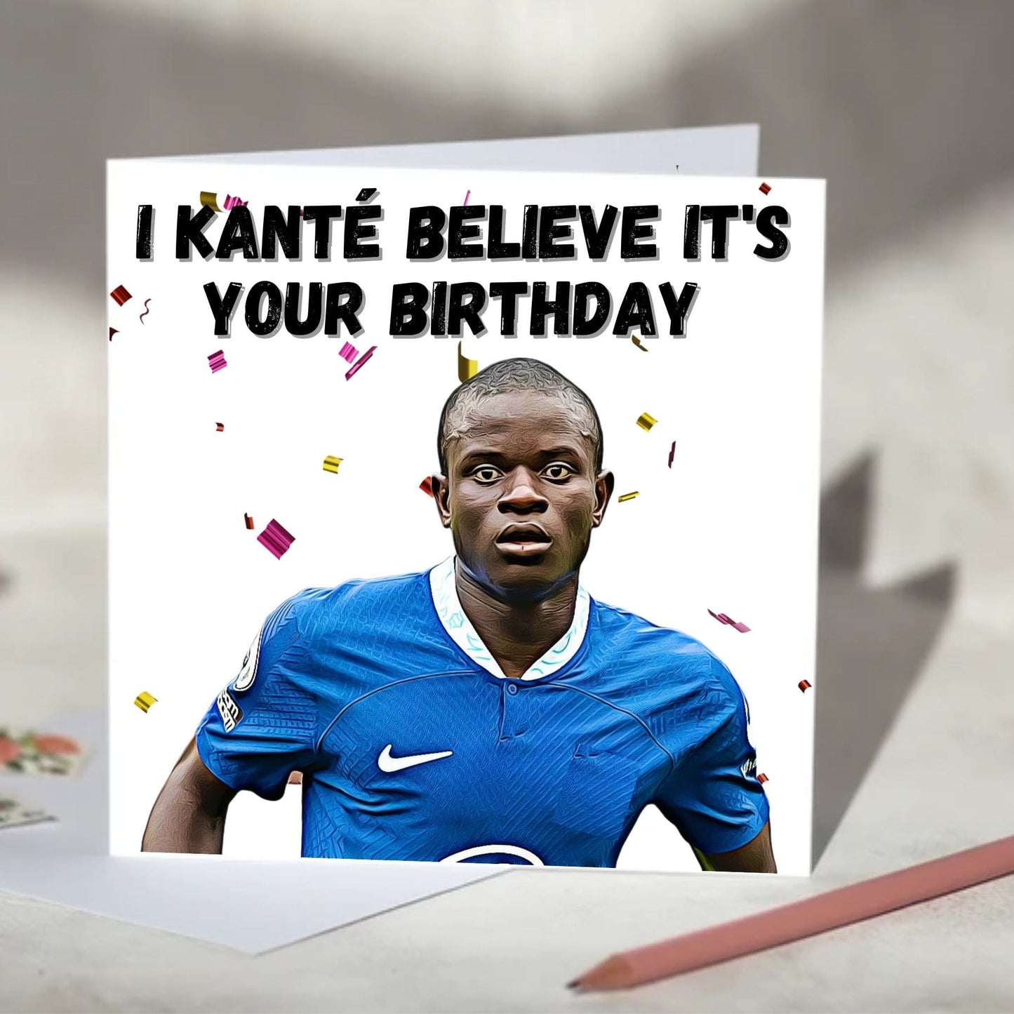 N'Golo Kanté I Kante Believe It's Your Birthday Card