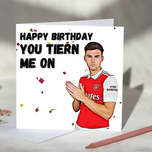 Kieran Tierney You Turn Me On Greeting Card - Birthday, Anniversary, Valentine's Day Card